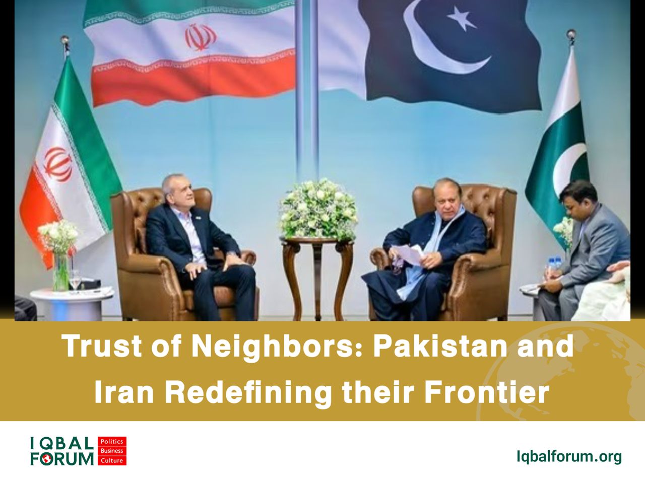 Trust of Neighbors: Pakistan and Iran Redefining their Frontier